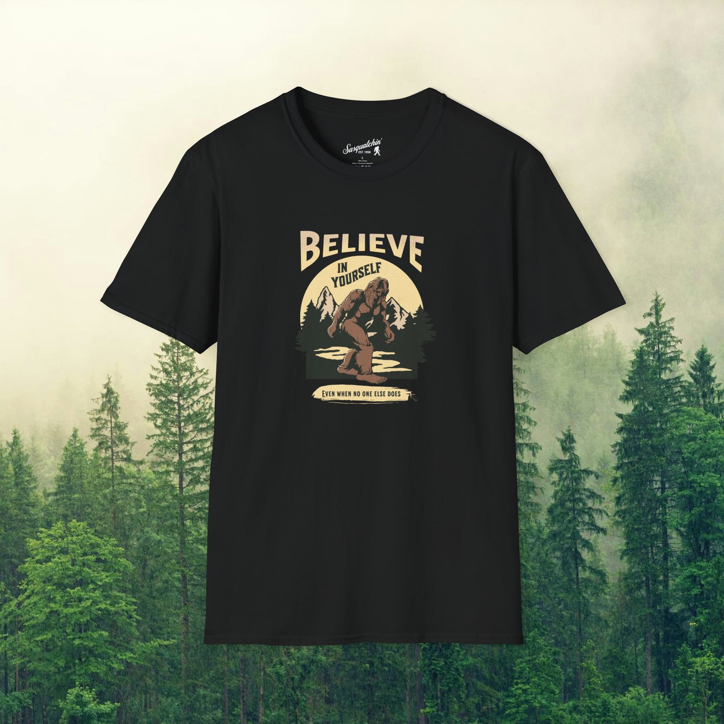 Believe Like Bigfoot: Sasquatchin' Adventure Tee